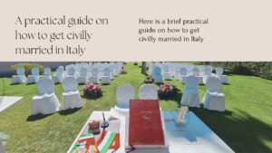 Read more about the article A practical guide on how to get civilly married in Italy